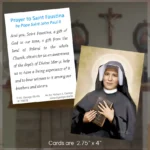 Prayer Card with the front displaying an art portrait of Saint Faustina by religious artist Richard L. George and a prayer by Saint john Paul II printed on the back of the card.